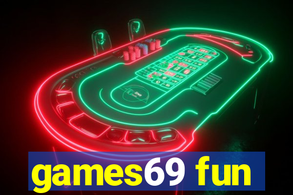 games69 fun